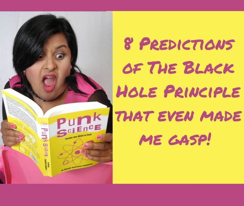 8 Predictions of The Black Hole Principle that even made me gasp!