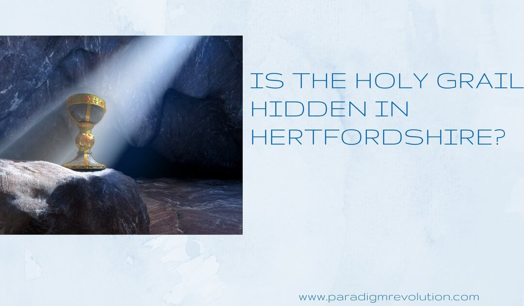 Is the Holy Grail hidden in Hertfordshire?