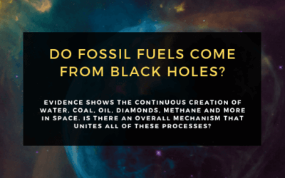 Do Fossil Fuels come from black holes? And other seemingly ridiculous ideas that have surprising amounts of evidence.